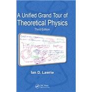 A Unified Grand Tour of Theoretical Physics,9781439884478