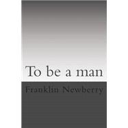 To Be a Man
