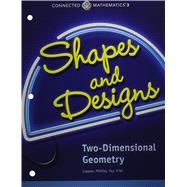 CONNECTED MATHEMATICS 3 STUDENT EDITION GRADE 7: SHAPES AND DESIGNS: TWO-DIMENSIONAL GEOMETRY COPYRIGHT 2014