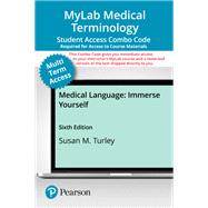 Medical Language:  Immerse Yourself -- MyLab Medical Terminology with Pearson eText + Print Combo Access Code