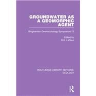 Groundwater As a Geomorphic Agent