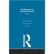 The Naturalist on the River Amazons Vol II