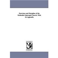 Doctrines and Discipline of the Methodist Episcopal Church. With an Appendix
