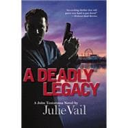 A Deadly Legacy A John Testarossa Novel