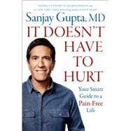 It Doesn't Have to Hurt Your Smart Guide to a Pain-Free Life