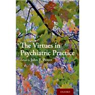 The Virtues in Psychiatric Practice