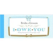 Bride & Groom I Owe You Wedding Planning Favors for the Happy Couple