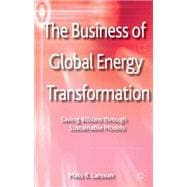 The Business of Global Energy Transformation Saving Billions through Sustainable Models