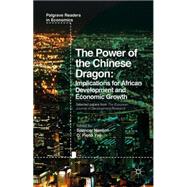The Power of the Chinese Dragon Implications for African Development and Economic Growth