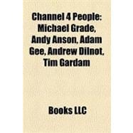 Channel 4 People : Michael Grade, Andy Anson, Adam Gee, Andrew Dilnot, Tim Gardam