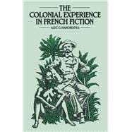 The Colonial Experience in French Fiction