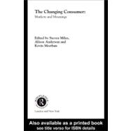 The Changing Consumer: Markets and Meanings