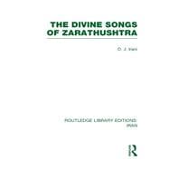 The Divine Songs of Zarathushtra  (RLE Iran C)