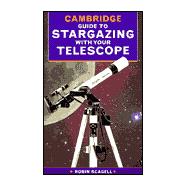 The Cambridge Guide to Stargazing With Your Telescope