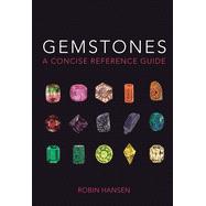 Gemstones: A Concise Reference Guid