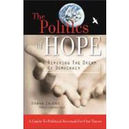 The Politics of Hope: Reviving the Dream of Democracy