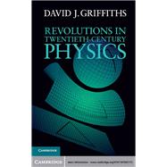 Revolutions in Twentieth-Century Physics