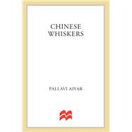 Chinese Whiskers A Novel