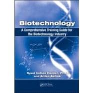 Biotechnology: A Comprehensive Training Guide for the Biotechnology Industry