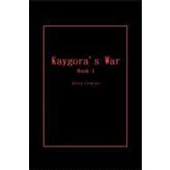 Kaygora's War : Book I