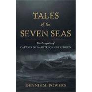 Tales of the Seven Seas: The Escapades of Captain Dynamite Johnny O'brien