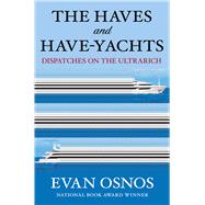 The Haves and Have-Yachts Dispatches on the Ultrarich