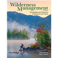 Wilderness Management Stewardship and Protection of Resources and Values