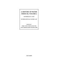 History of Water, A, Series III, Volume 2 Sovereignty and International Water Law