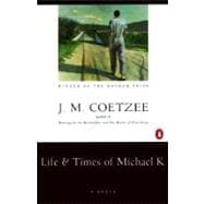 Life and Times of Michael K : A Novel