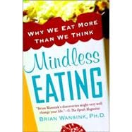 Mindless Eating Why We Eat More Than We Think