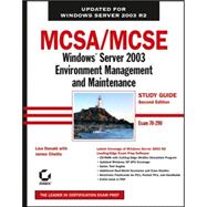 MCSA / MCSE: Windows Server 2003 Environment Management and Maintenance Study Guide Exam 70-290