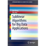 Sublinear Algorithms for Big Data Applications