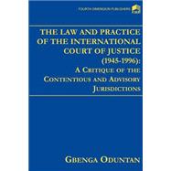 The Law and Practice of the International Court of Justice (1945-1996): A Critique of the Contentious and Advisory Jurisdictions