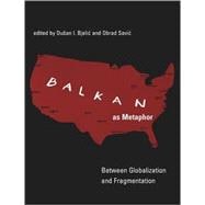 Balkan as Metaphor Between Globalization and Fragmentation