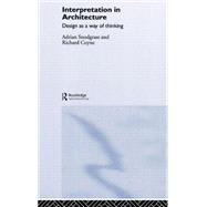 Interpretation in Architecture: Design as Way of Thinking