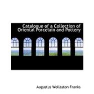 Catalogue of a Collection of Oriental Porcelain and Pottery