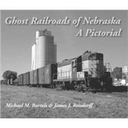Ghost Railroads of Nebraska