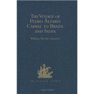 The Voyage of Pedro -lvares Cabral to Brazil and India: From Contemporary Documents and Narratives
