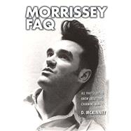 Morrissey FAQ All That's Left to Know About This Charming Man