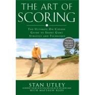 The Art of Scoring The Ultimate On-Course Guide to Short  Game Strategy and Technique