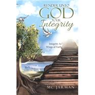 Render Unto God Your Integrity