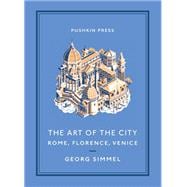 The Art of the City: Rome, Florence, Venice