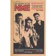 The History of the NME High Times and Low Lives at the World's Most Famous Music Magazine