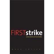 First Strike; America, Terrorism, and Moral Tradition