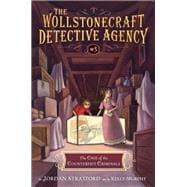 The Case of the Counterfeit Criminals (The Wollstonecraft Detective Agency, Book 3)