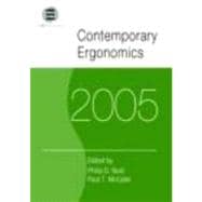 Contemporary Ergonomics 2005: Proceedings of the International Conference on Contemporary Ergonomics (CE2005), 5-7 April 2005, Hatfield, UK