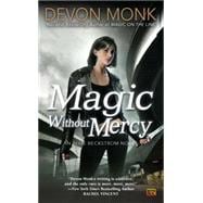 Magic Without Mercy : An Allie Beckstrom Novel
