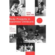 Body Projects in Japanese Childcare: Culture, Organization and Emotions in a Preschool