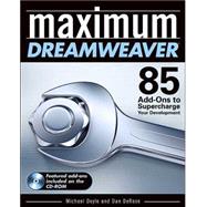 Maximum Dreamweaver<sup>®</sup>: 85 Add-Ons to Supercharge Your Development