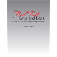 The Real Truth About Cats and Dogs